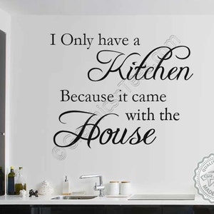 Kitchen Wall Sticker Quote, Kitchen Came With House, Funny Kitchen Quote