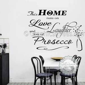 This Home Runs on Love Laughter and Prosecco Quote, Kitchen Wall Sticker Dining Room Wall Decor Decal