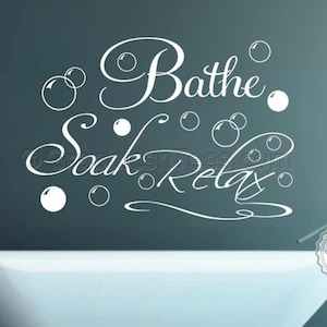 Bathroom Wall Sticker,  Bathe Soak Relax with Bubbles, Inspirational Quote, Home Wall Art Decor Decal