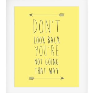 Don&#39;t Look Back You&#39;re Not Going That Way-Yellow quote print, printable inspirational typography print, wall art, yellow poster
