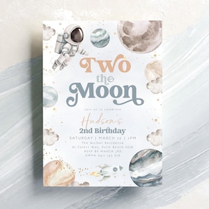 May include: A blue and white invitation with a watercolour illustration of an astronaut, planets, and stars. The text reads "Two the Moon" and "Hudson's 2nd Birthday".