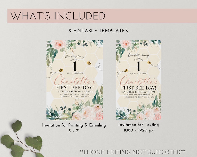 May include: Two editable birthday invitation templates. The invitations feature a floral design with pink roses, green leaves, and a honeycomb background. The text reads "Charlotte's First Bee-Day!" and includes event details.
