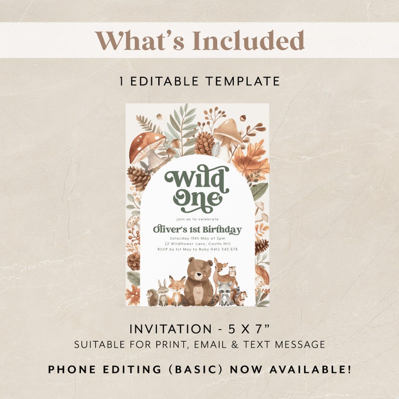 May include: Editable invitation template for a first birthday party with a woodland theme. The invitation features a brown bear, fox, deer, and other woodland animals surrounded by mushrooms, pine cones, and leaves. The text on the invitation reads "Wild One" and includes details for the party, including the date, time, location, and RSVP information.