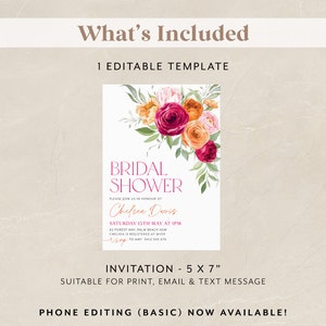May include: An editable bridal shower invitation template featuring a floral design with pink, orange, and green flowers. The text reads "Bridal Shower" and "Please join us in honour of Chelsea Davis Saturday 15th May at 1pm 82 Forest Way Palm Beach NSW Chelsea is registered at Myer RSVP to any 0412 345 678 Invitation - 5 x 7" Suitable for print, email & text message Phone editing (basic) now available!"