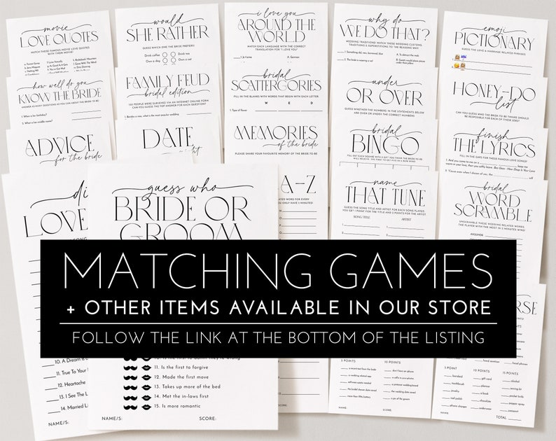 May include: A collection of black and white bridal shower game cards. Games include "Movie Love Quotes", "Would She Rather", "Family Feud", "Date", and "Guess Who Bride or Groom". The image also includes the text "Matching Games + Other Items Available in Our Store".
