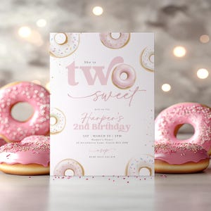 May include: Pink and white donut-themed birthday invitation with the text "She is two sweet" and "Harper's 2nd Birthday". The invitation includes the date, time, and location of the party.
