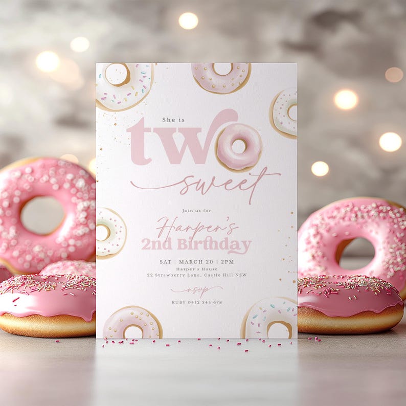 May include: Pink and white donut-themed birthday invitation with the text "She is two sweet" and "Harper's 2nd Birthday". The invitation includes the date, time, and location of the party.