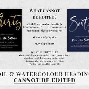 May include: Two birthday party invitations with gold and silver foil lettering. The invitations are for a 30th and 60th birthday. The text on the invitations says "What cannot be edited?" and lists foil and watercolor headings, document size and orientation, color of graphics, and envelope liners. The text also says "What is editable?" and lists text, graphics, backgrounds, and photos.