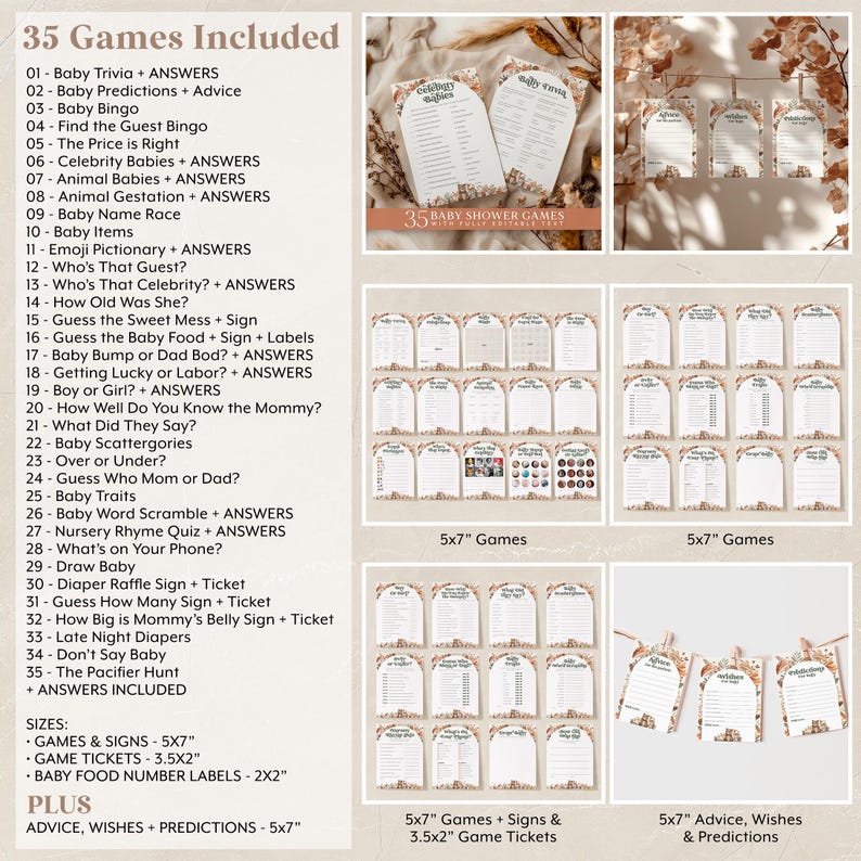 May include: A printable set of 35 baby shower games, including advice, wishes, and predictions. The games are printed on white paper with a floral design and are 5x7 inches in size. The set also includes game tickets, food number labels, and signs.