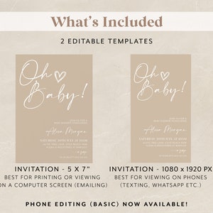 May include: Two editable templates for a baby shower invitation. The invitation is beige with white text that says "Oh Baby!" and includes the text "Join us for a baby shower & honoring Alexa Morgan. Saturday 30th July at 8:00 PM. Fig Tree Lane, Cove Reach NSW. Alexa is registered at Babylist." The invitation is available in two sizes: 5 x 7 inches and 1080 x 1920 pixels.