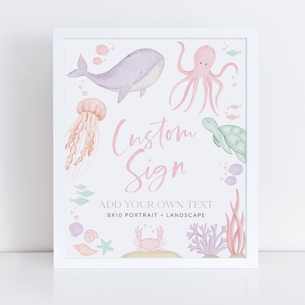 Under the Sea Custom Signs Printable, Oneder the Sea Editable Sign 8x10 Landscape Portrait Sign, Ocean Animals 1st Birthday Girl Baby Shower