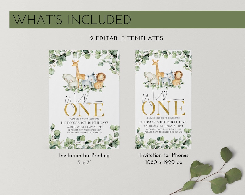 May include: Two editable templates for a first birthday invitation. The invitation features a watercolor illustration of a giraffe, elephant, lion, and zebra with eucalyptus leaves. The text on the invitation reads "One" in gold lettering and "Please join us to celebrate Hudson's 1st Birthday! Saturday 15th May at 1pm at Forest Way, Palm Beach Now. Please RSVP to Jenna 0415 678". The invitation is available in two sizes: 5x7 inches for printing and 1080x1920 pixels for phones.