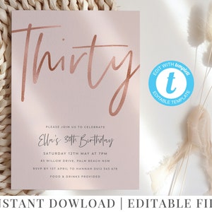 Printable 30th Birthday Invitation, Pink and Rose Gold Invitation Template, Editable 30th Party Invitation, 30, Thirty, Blush and Rose Gold