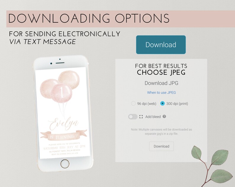 May include: A smartphone displays a birthday invitation with pink balloons and the name "Evelyn." Text on the screen reads "1 is turning" and details of the event. Additional text includes "Downloading Options" and "Download" buttons.