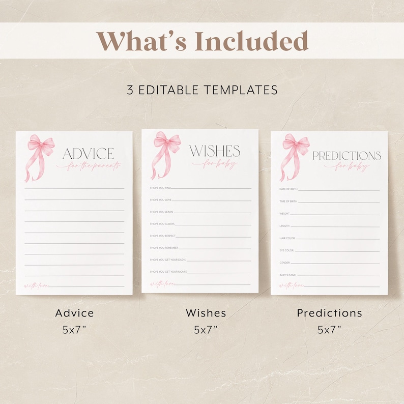May include: Three printable baby shower game cards with pink bows. The cards are titled "Advice for the Parents", "Wishes for Baby", and "Predictions for Baby". Each card is 5x7 inches.