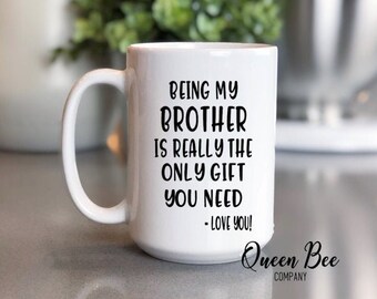 Tasse à Café En Céramique « Being My Brother Is Really The Only