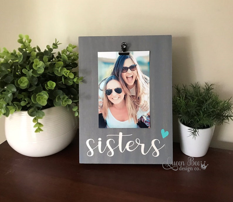 Sisters Picture Frame Sister Frame Sisters Gift Idea Etsy