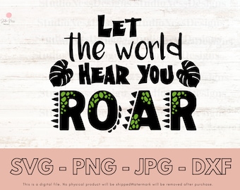 Dinosaur SVG, Let the world hear you roar svg,  Trex, Dinosaur quotes, Dinosaur sayings,