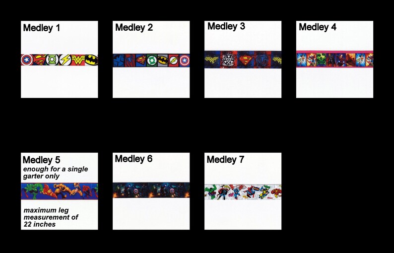 May include: Seven strips of fabric featuring various superhero emblems and character graphics, labeled Medley 1 through Medley 7. Medley 5 includes text stating enough for a single garter only and a maximum leg measurement of 22 inches.