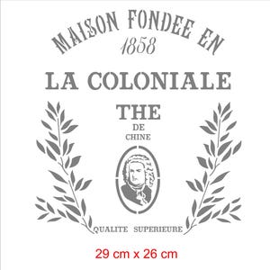 May include: A gray and white stencil with the text "Maison Fondée en 1858 La Coloniale The De Chine Qualité Supérieure" and a portrait of a man. The stencil measures 29 inches by 26 inches.