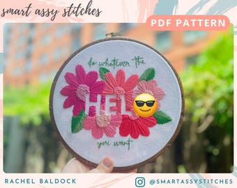 Do Whatever The Hell You Want - Embroidery - PDF Pattern & Stitch Guide | Print at Home and Stitch on Your Own!
