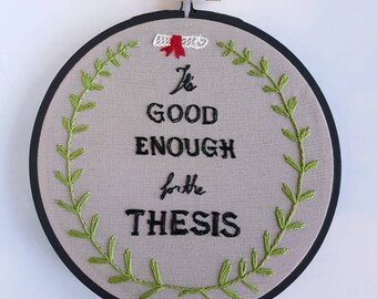 It's Good Enough for the Thesis | Grad School Mantra & Motivation | Wall Hanging Hoop Art