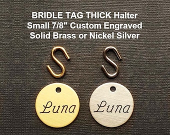 BRIDLE TAG THICK 7/8&quot; Horse Tag  Custom Engraved Solid Brass or Nickel Silver