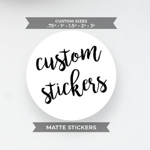 Custom 1.5 inch stickers - 38.1mm logo photo picture - text design - choose size, color, picture - matte See PHOTOS for more INFO TBDesigned