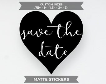 Heart Save the Date Stickers, Wedding Seals, Engagement Party Invitation Seals, MATTE paper, Decal Seal, 1.5 inch only