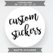 see more listings in the CUSTOM STICKERS || Matte section