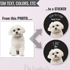 Dog pet custom sticker, Puppy label, Custom Dog Sticker, Wedding event promotion, social media, matte See PHOTOS for more INFO PETDesigned