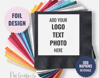 Custom Cocktail Napkin, Set of 300, Foil Design, Logo Text Photo Personalized Wedding Restaurant Business Event Party Parties Baby Bridal