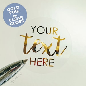 Custom GOLD sticker text here GOLD FOIL, clear gloss Custom gold text stickers, round event wedding stickers, round gold text L.F.