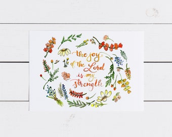 The Joy of the Lord is my Strength, Psalm 28:7, Bright Flower Watercolor Illustrated Print, Brush Lettering, Christian Art Print