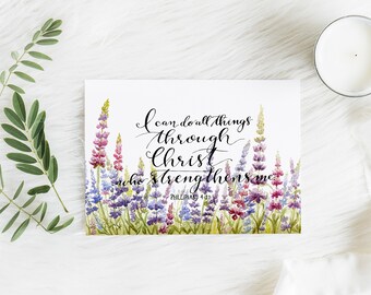 I Can Do All Things Through Christ Who Strengthens Me, Phillipians 4:13, Scripture, Art Print, Watercolor Lupines, Ink Calligraphy