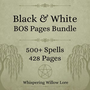 May include: A digital document bundle titled Black & White BOS Pages Bundle featuring 500+ Spells and 428 Pages. The text is centred on a textured sage green background with decorative line accents, two willow tree illustrations, and a pentacle symbol.