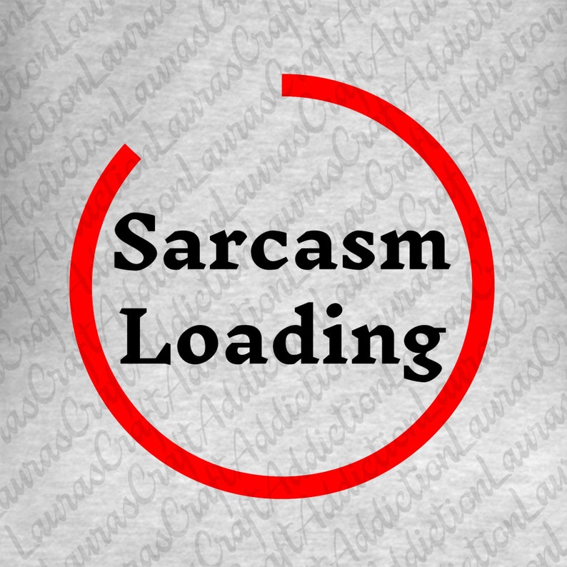 Download 4 Sarcastic Comment Loading svg dxf cut file Funny svg | Etsy