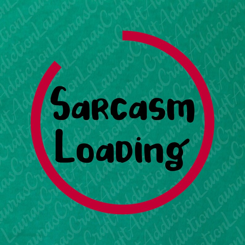 Download 4 Sarcastic Comment Loading svg dxf cut file Funny svg | Etsy