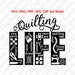 Quilting Life svg, dxf, pdf, png cut files, Cricut, Silhouette, Quilt lover, quilting svg, quilting shirt, Seamstress svg, Sewing shirt, 