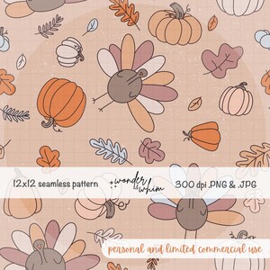 May include: A seamless digital pattern featuring cartoon turkeys, pumpkins, and autumn leaves in muted orange, brown, and cream tones on a grid background. Text reads 12x12 seamless pattern, wonder & whim, 300 dpi .PNG & .JPG, personal and limited commercial use.