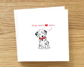 Dog Greeting Card - All you need is love and a Dalmatian, Dalmatian Card, Dog Card, Cute card for Dalmatian Lover