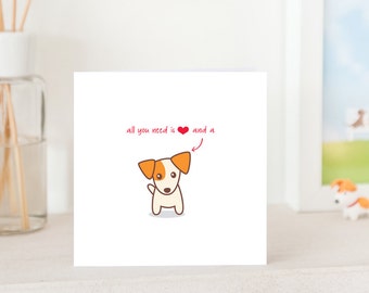 Dog Greeting Card - All you need is Love and a Jack Russell Terrier, JRT card, Cute card for JRT Lover, Cute Dog Card, Love Card