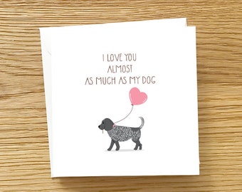 Dog Greeting Card - I love you almost as much as my dog, Spaniel Card,  Cocker Spaniel Love Card, Blue Roan Cocker Spaniel