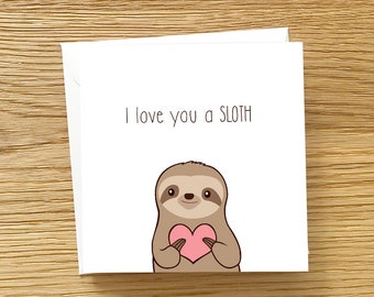 Sloth Greeting Card - Cute Sloth with love heart, I love you a sloth, Sloth love card, Sloth Valentines Card, Love Sloth, I love you card