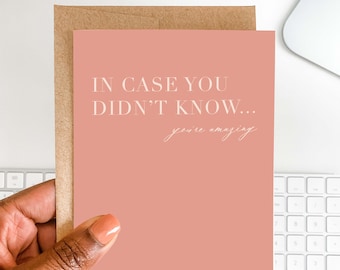 In Case You Didn’t Know Greeting Card | Encouragement Card