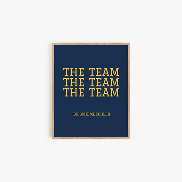 The Team The Team The Team Art Print | Bo Schembechler Quote | Michigan Wolverines Art Print | Michigan Football | University of Michigan