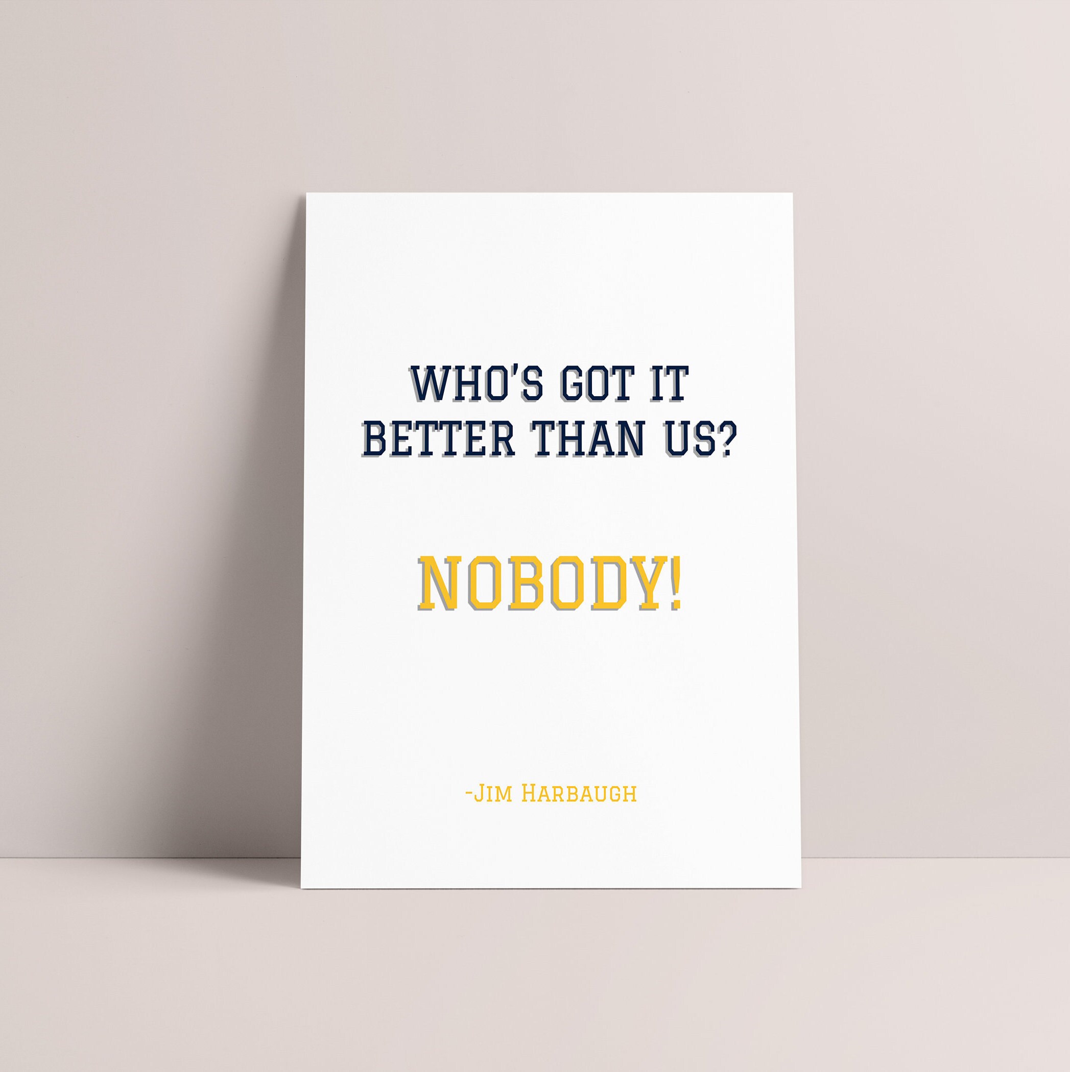 Who S Got It Better Than Us Art Print Jim Harbaugh Quote Etsy