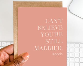 Funny Still Married Anniversary Card | #goals Greeting Card