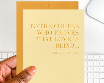 Funny Anniversary Greeting Card | Love is Blind and Slightly Deaf