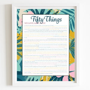 May include: A colorful poster with a tropical leaf design. The poster features the text "Fifty Things We Love About You" and a list of fifty things written in a variety of colors.